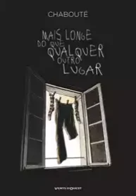 Mais Longe do que Qualquer Outro Lugar (Chabouté) (Vents D’Ouest)